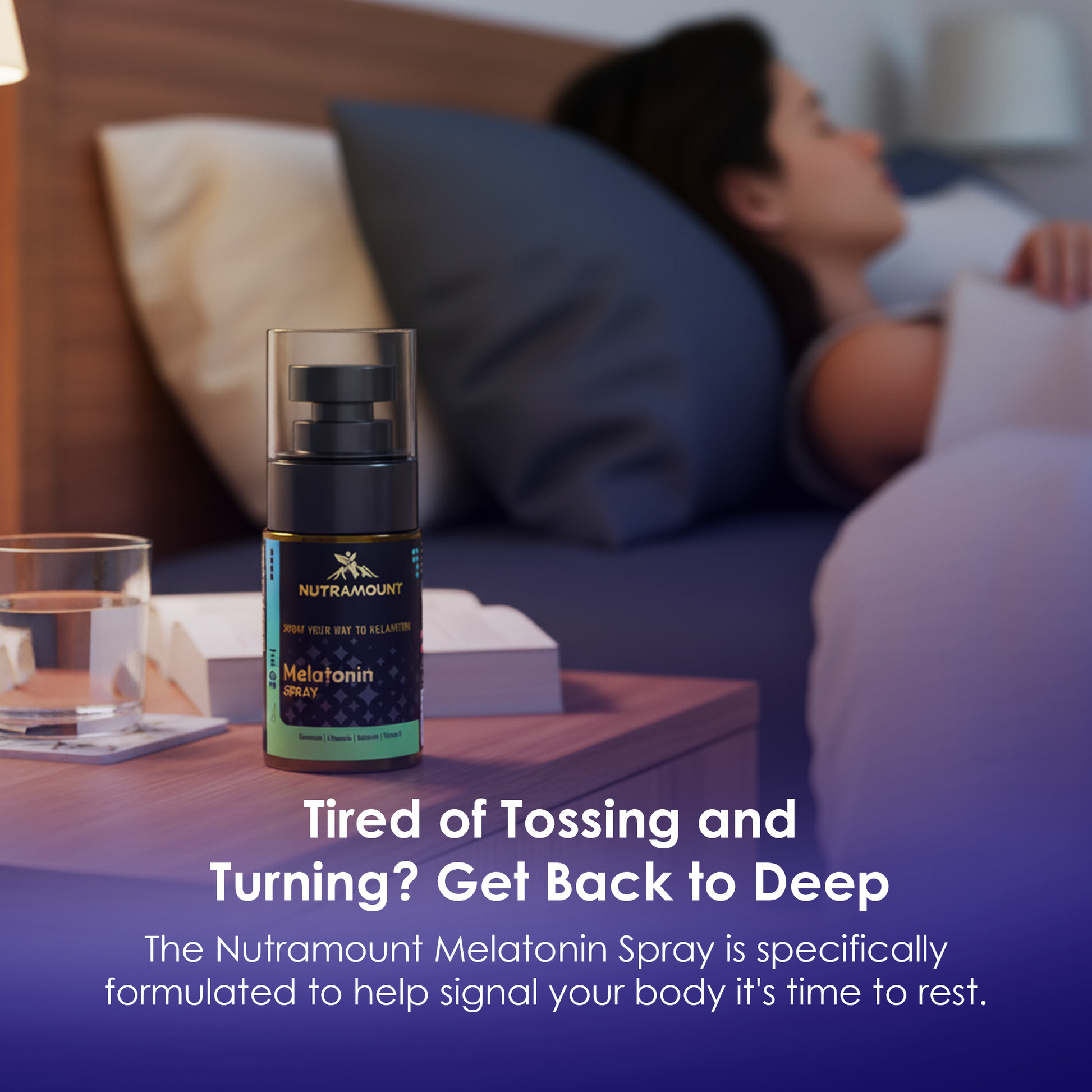 Lifestyle image featuring Nutramount Melatonin Spray on a nightstand with a person sleeping peacefully in the background. The text asks, "Tired of Tossing and Turning? Get Back to Deep."